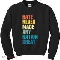 Hate Never Made Any Nation Great Anti Trump Election Kids Sweatshirt thumb 0