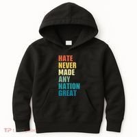 Hate Never Made Any Nation Great Anti Trump Election Kids Hoodie thumb 0