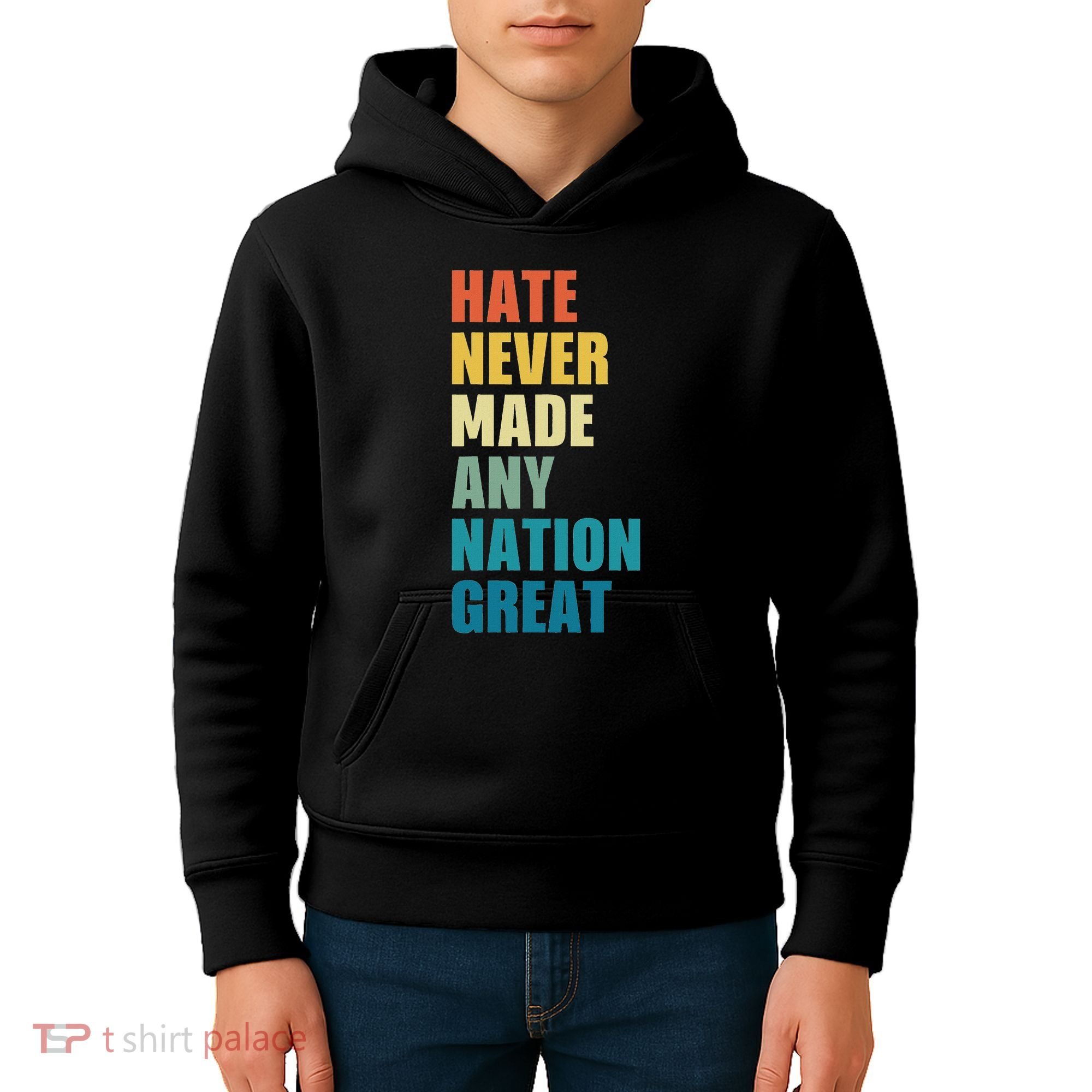 Hate Never Made Any Nation Great Anti Trump Election Kids Hoodie