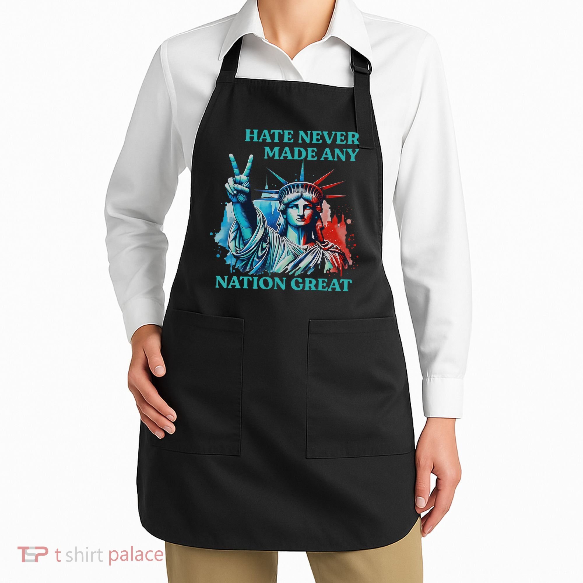 Hate Never Made Any Nation Great Peace Anti Trump Apron