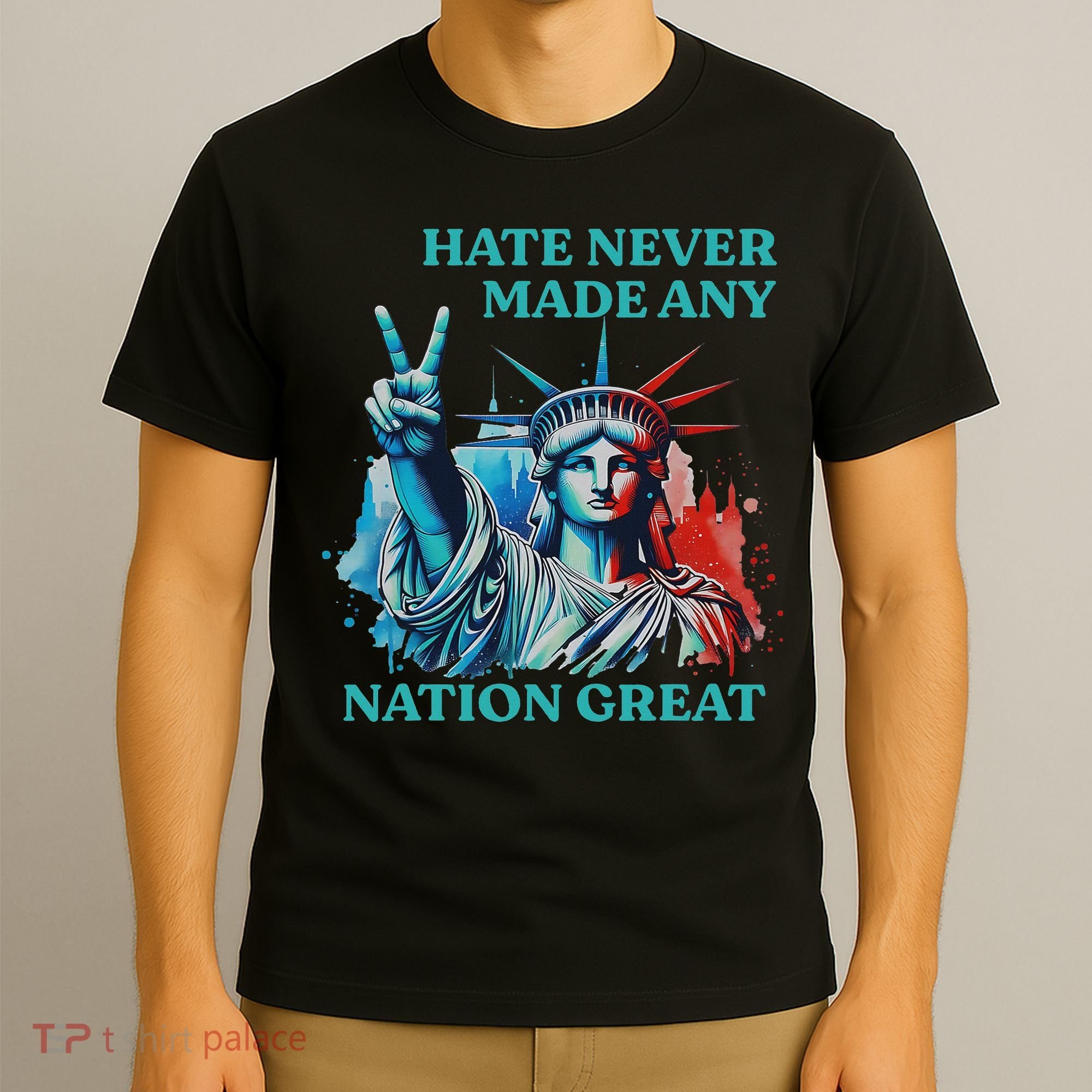 Hate Never Made Any Nation Great Peace Anti Trump T-Shirt
