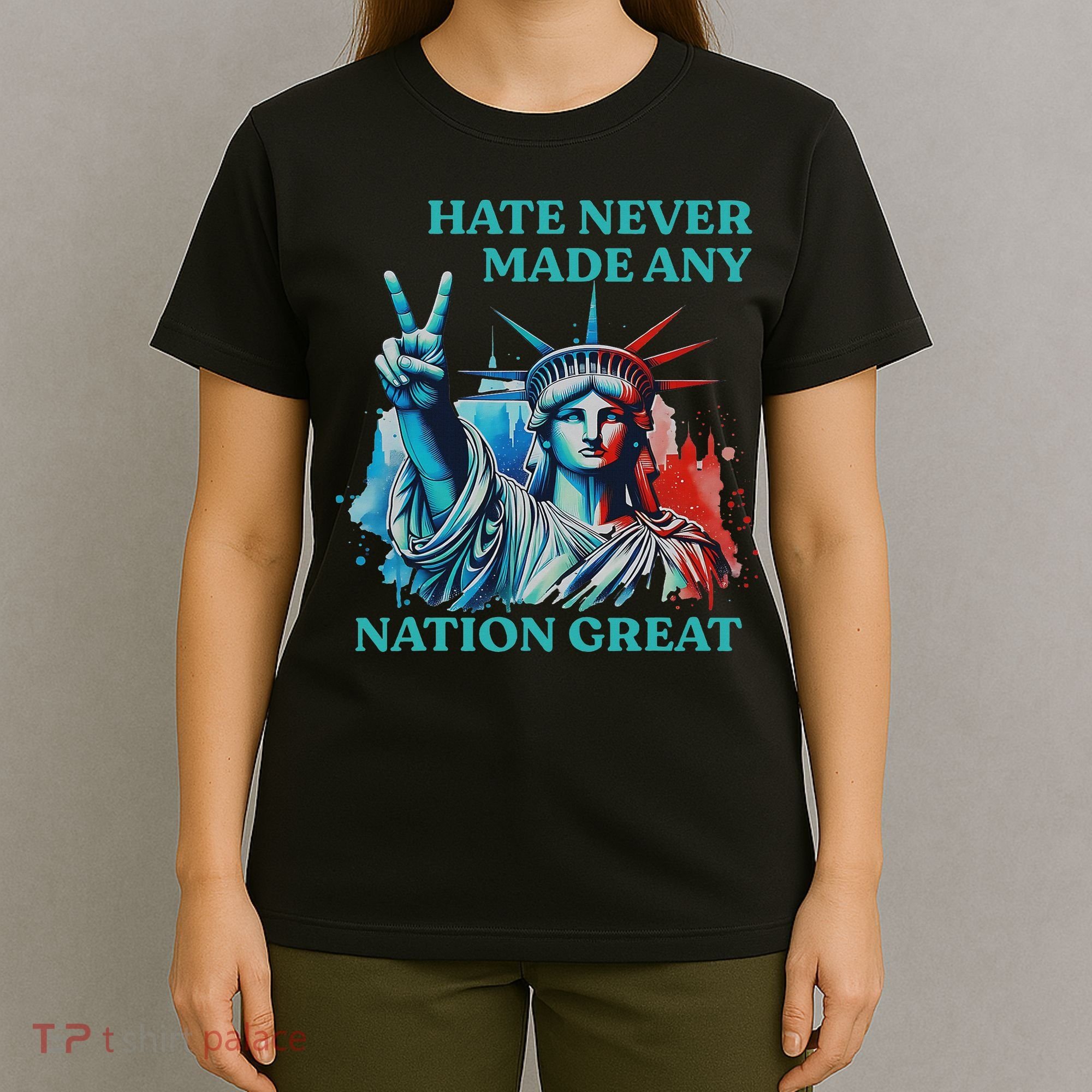 Hate Never Made Any Nation Great Peace Anti Trump T-Shirt