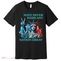 Hate Never Made Any Nation Great Peace Anti Trump Premium T-Shirt thumb 0