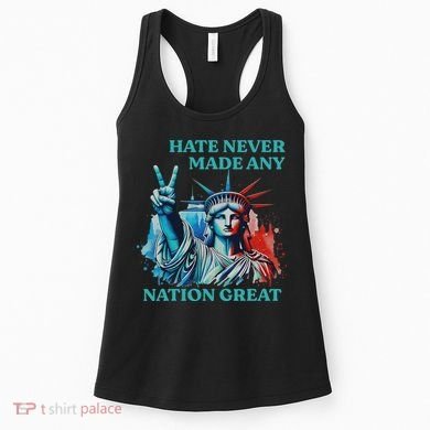 Hate Never Made Any Nation Great Peace Anti Trump Women's Tank Top