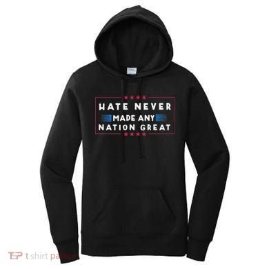 Hate Never Made Any Nation Great Funny Anti Trump Women's Hoodie