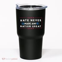 Hate Never Made Any Nation Great Funny Anti Trump Tumbler thumb 0