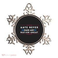 Hate Never Made Any Nation Great Funny Anti Trump Ornament thumb 0