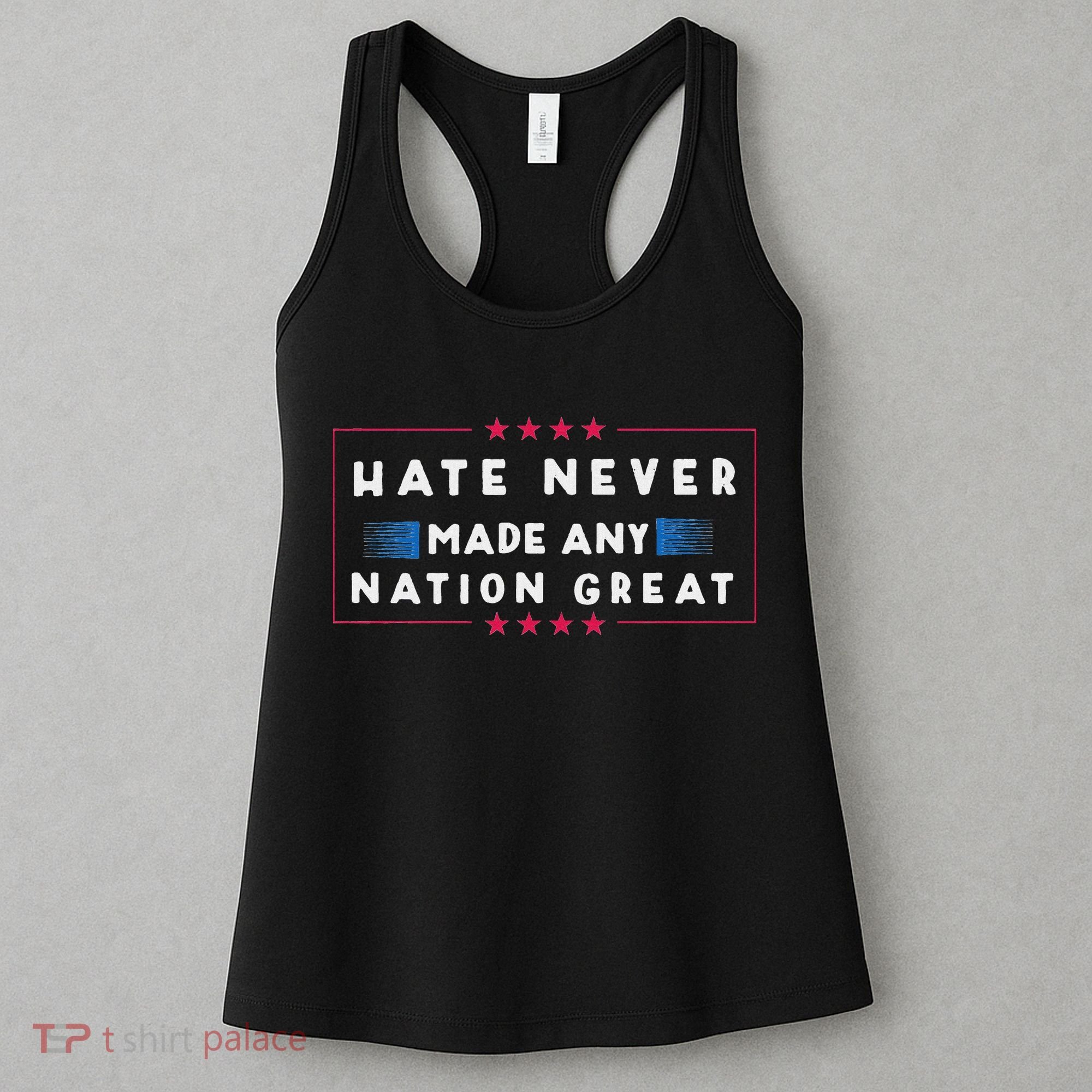 Hate Never Made Any Nation Great Funny Anti Trump Women's Tank Top