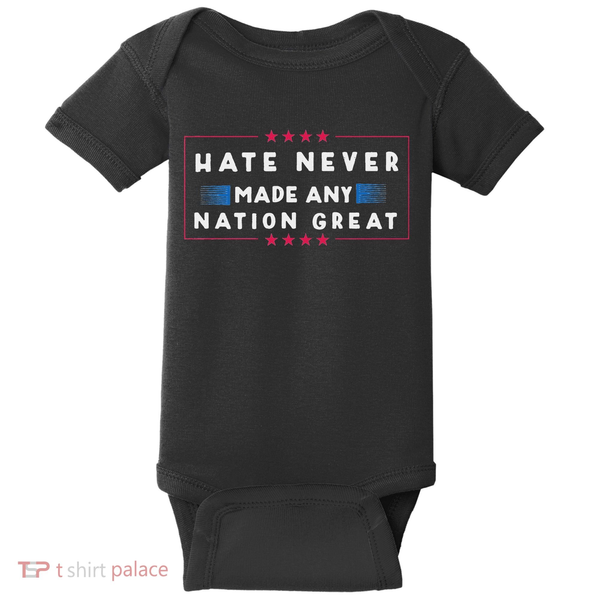 Hate Never Made Any Nation Great Funny Anti Trump Baby Bodysuit