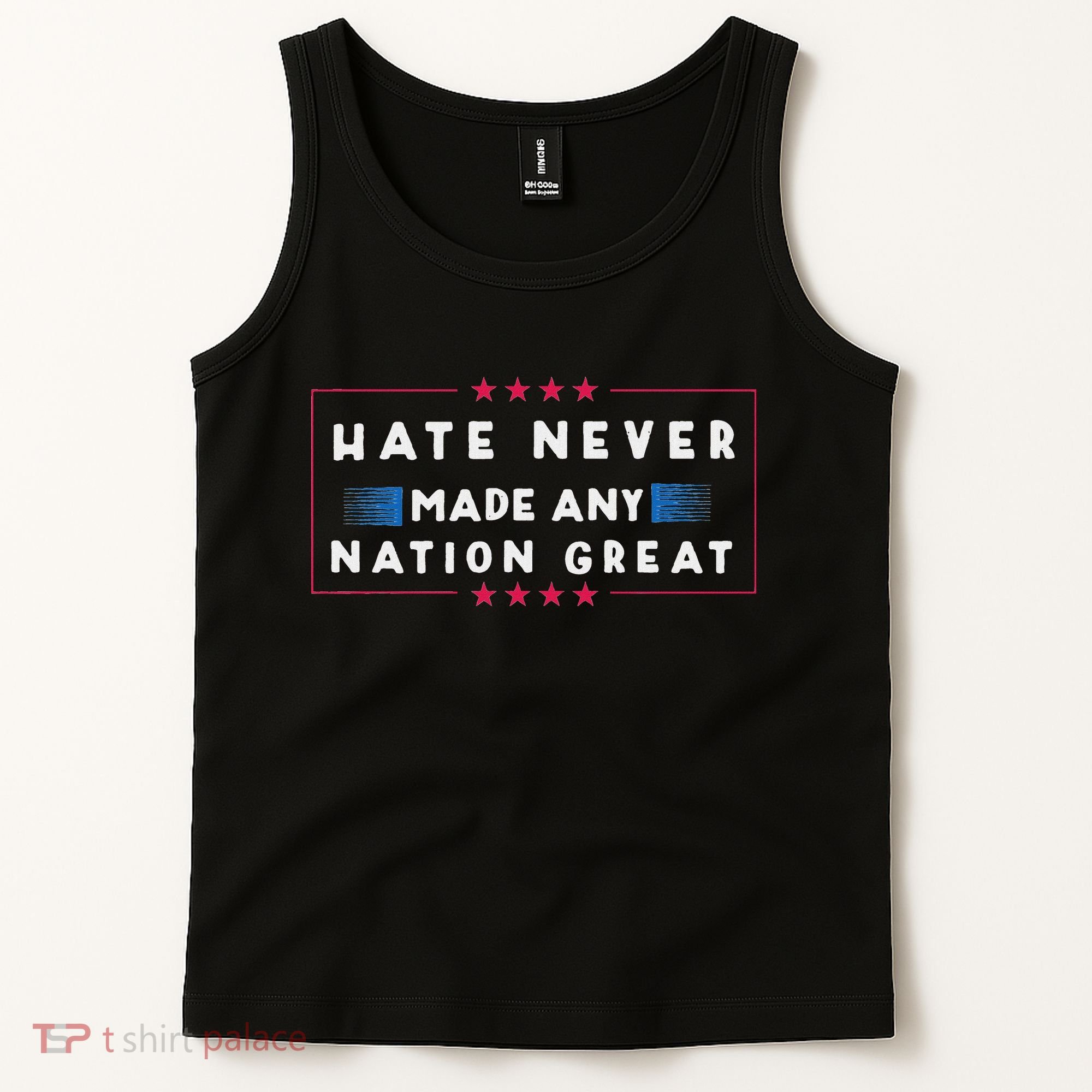 Hate Never Made Any Nation Great Funny Anti Trump Tank Top