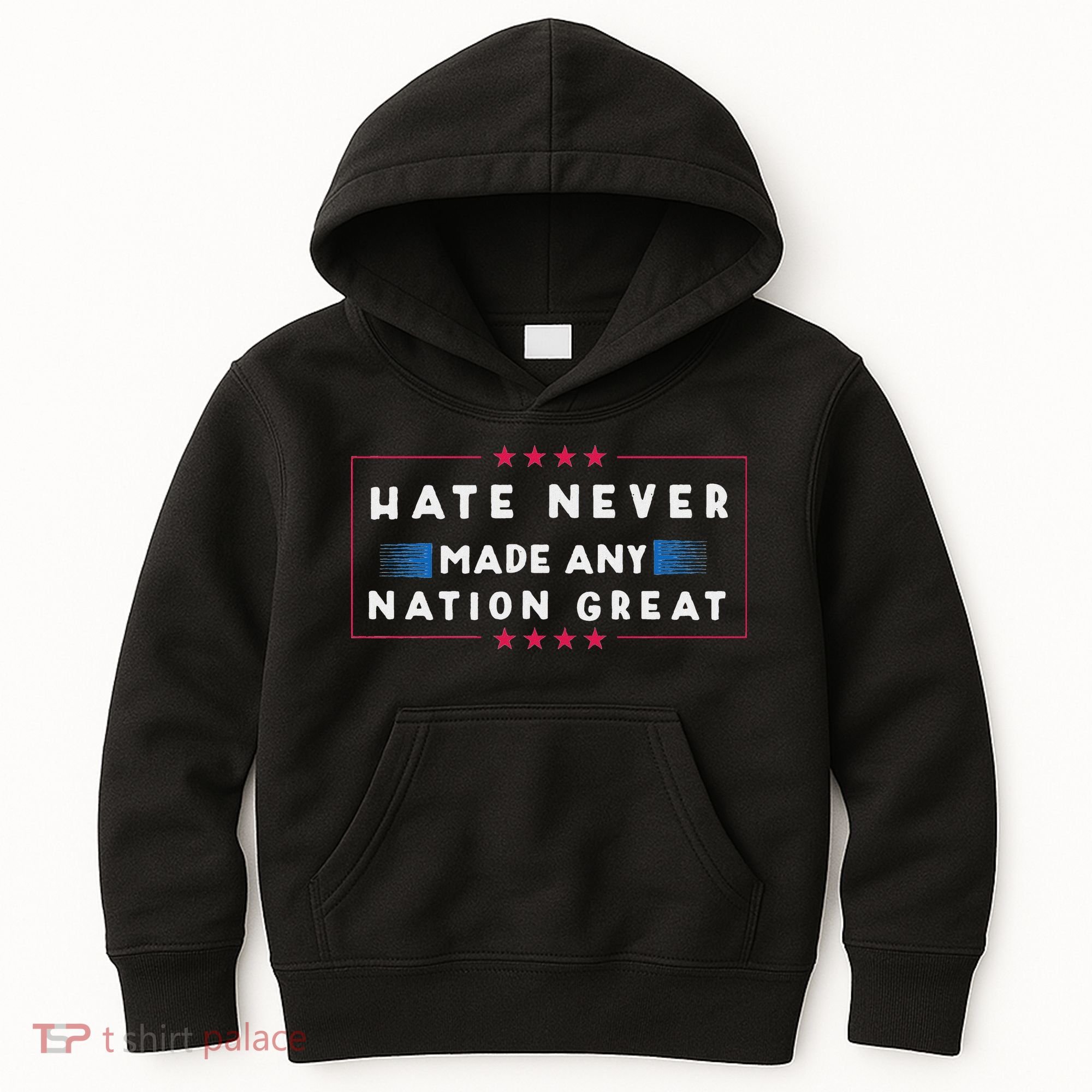 Hate Never Made Any Nation Great Funny Anti Trump Kids Hoodie