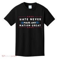 Hate Never Made Any Nation Great Funny Anti Trump Kids T-Shirt thumb 0