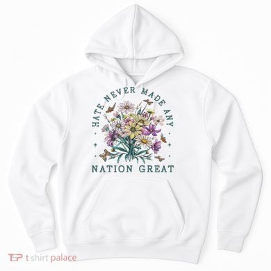 Hate Never Made Any Nation Great Floral Peace Hoodie