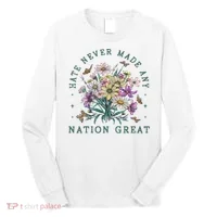 Hate Never Made Any Nation Great Floral Peace Long Sleeve Shirt thumb 0
