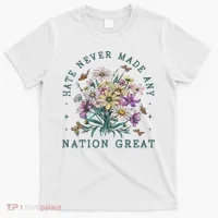 Hate Never Made Any Nation Great Floral Peace T-Shirt thumb 0