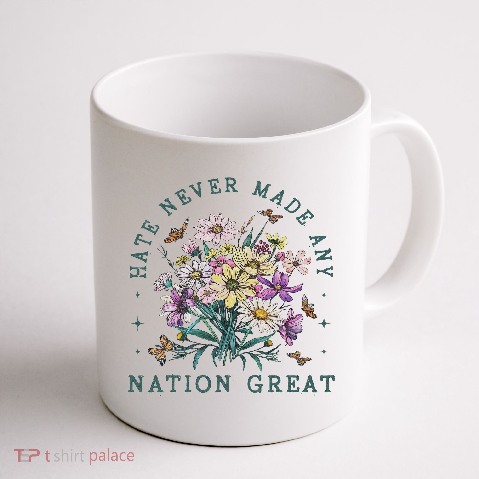 Hate Never Made Any Nation Great Floral Peace Coffee Mug