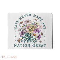 Hate Never Made Any Nation Great Floral Peace Mousepad thumb 0