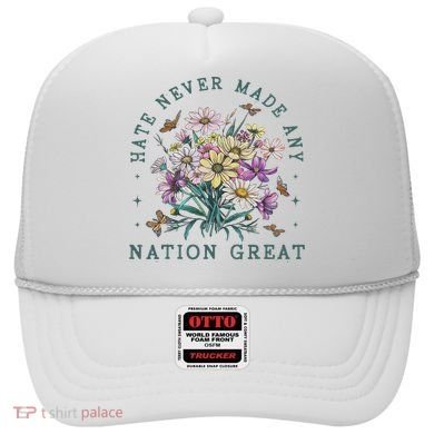 Hate Never Made Any Nation Great Floral Peace Hat