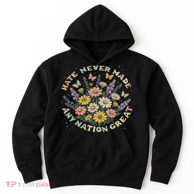 Hate Never Made Any Nation Great Floral Peace Floral Costume Hoodie