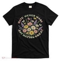 Hate Never Made Any Nation Great Floral Peace Floral Costume T-Shirt thumb 0