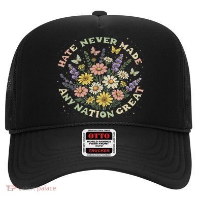 Hate Never Made Any Nation Great Floral Peace Floral Costume Hat