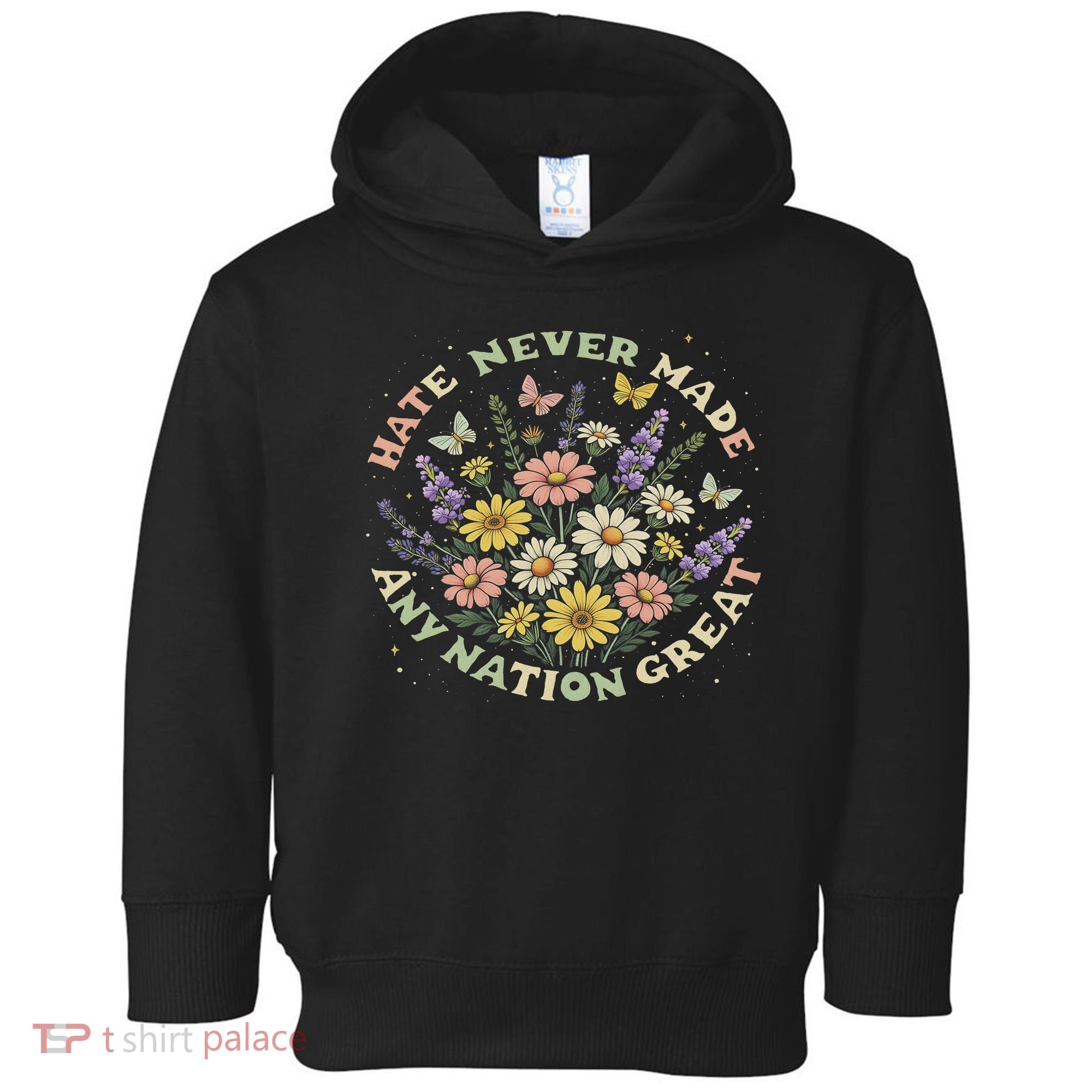 Hate Never Made Any Nation Great Floral Peace Floral Costume Toddler Hoodie