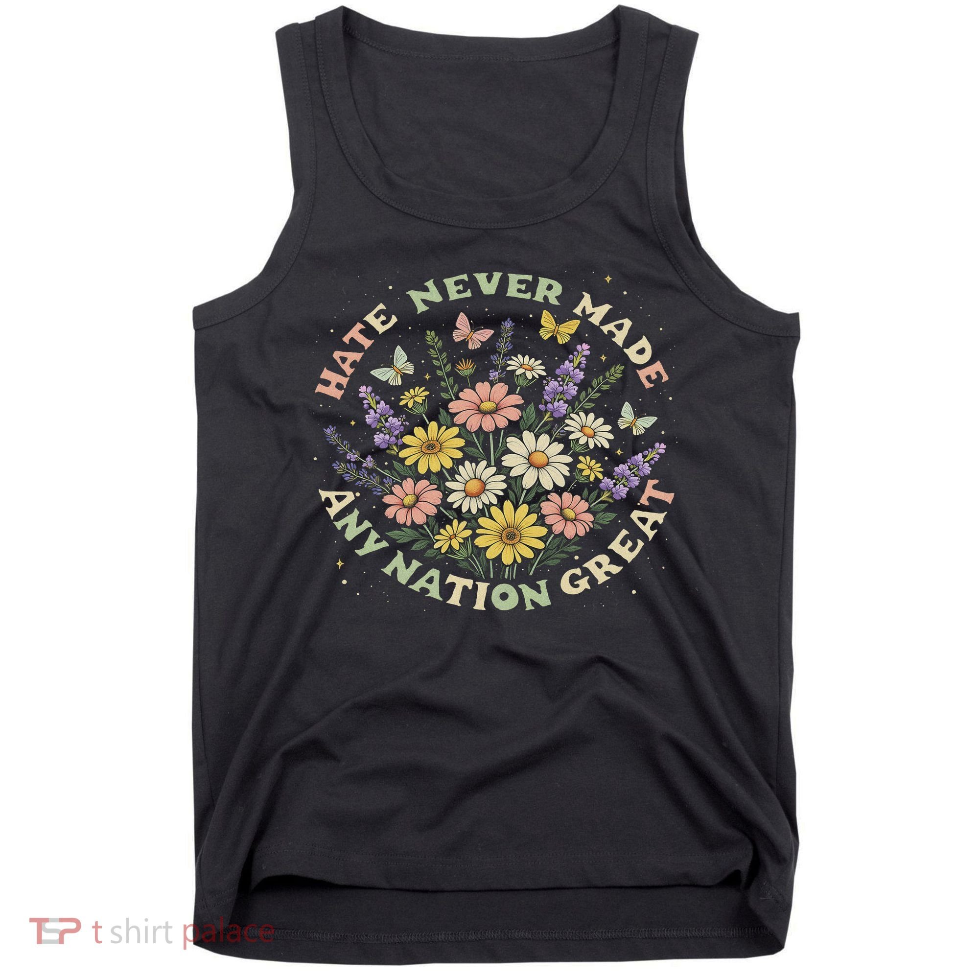 Hate Never Made Any Nation Great Floral Peace Floral Costume Tank Top