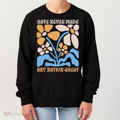 Hate Never Made Any Nation Great Boho Women's Sweatshirt