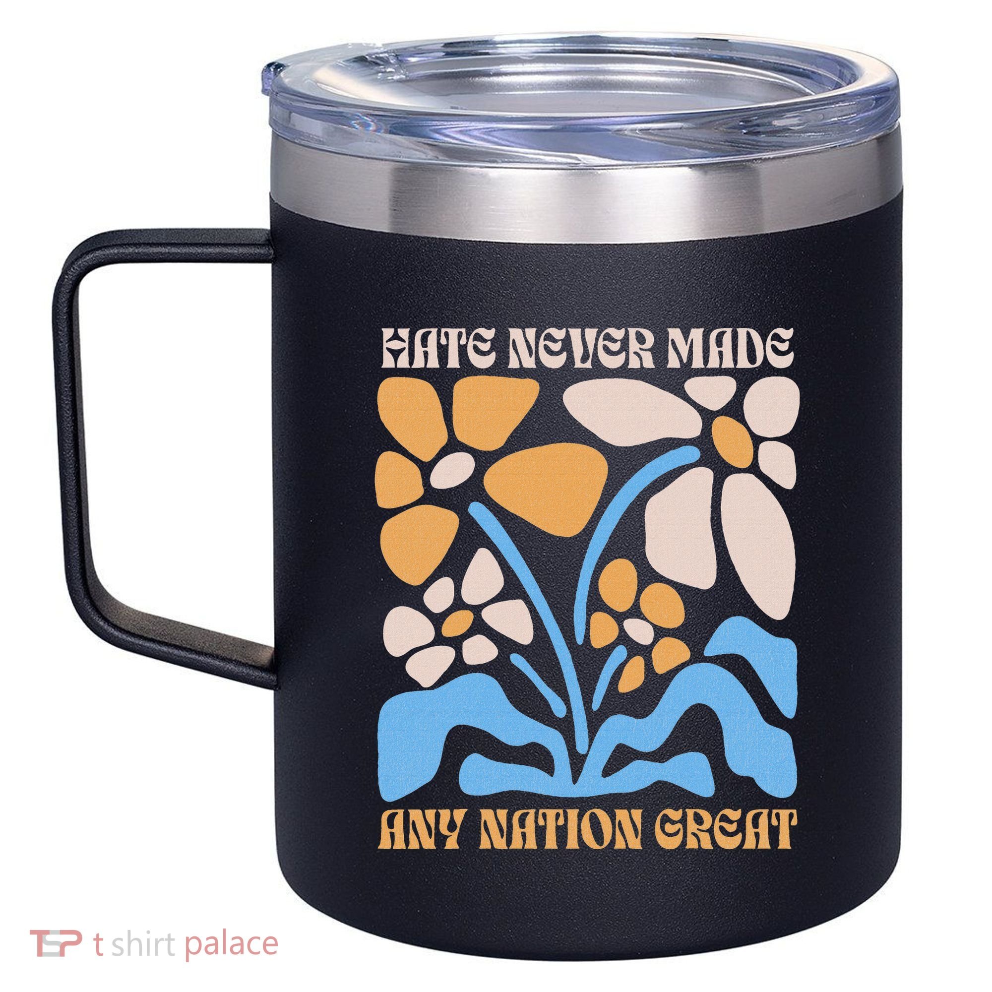 Hate Never Made Any Nation Great Boho 12oz Stainless Steel Coffee Mug