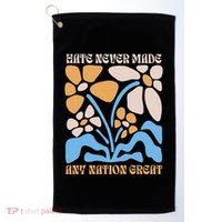 Hate Never Made Any Nation Great Boho Golf Towel thumb 0
