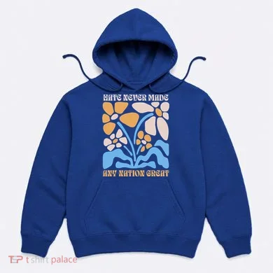 Hate Never Made Any Nation Great Boho Hoodie