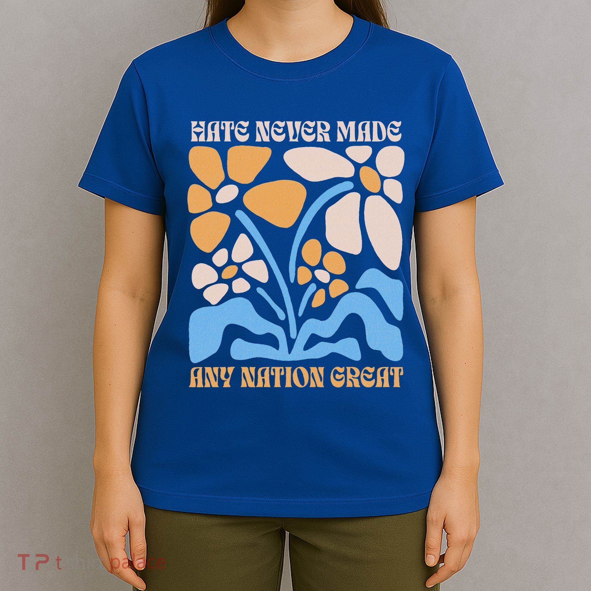 Hate Never Made Any Nation Great Boho T-Shirt