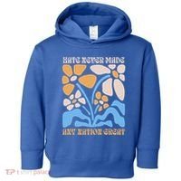 Hate Never Made Any Nation Great Boho Toddler Hoodie thumb 0