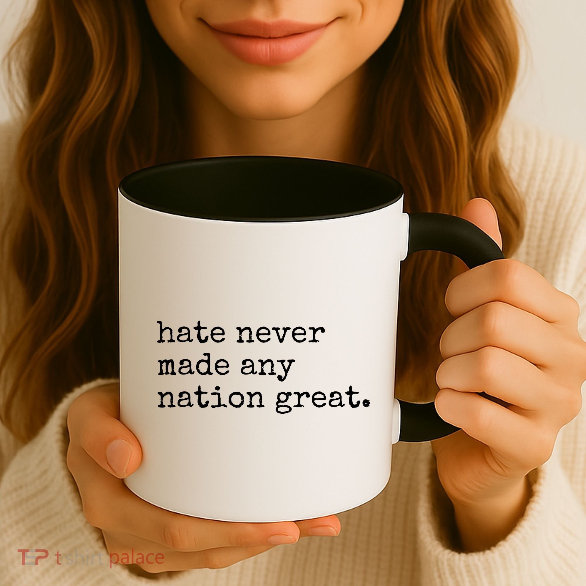 Hate Never Made Any Nation Great Coffee Mug