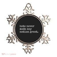 Hate Never Made Any Nation Great Ornament thumb 0