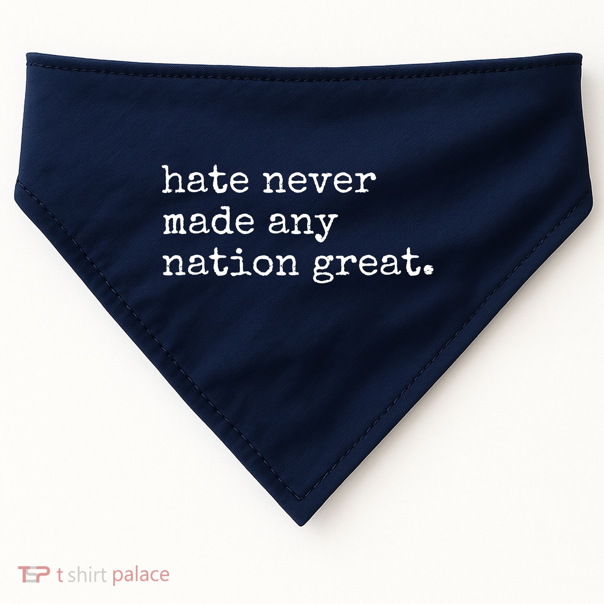 Hate Never Made Any Nation Great USA-Made Doggie Bandana