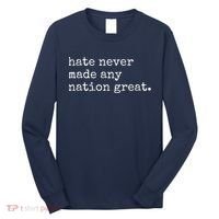 Hate Never Made Any Nation Great Long Sleeve Shirt thumb 0