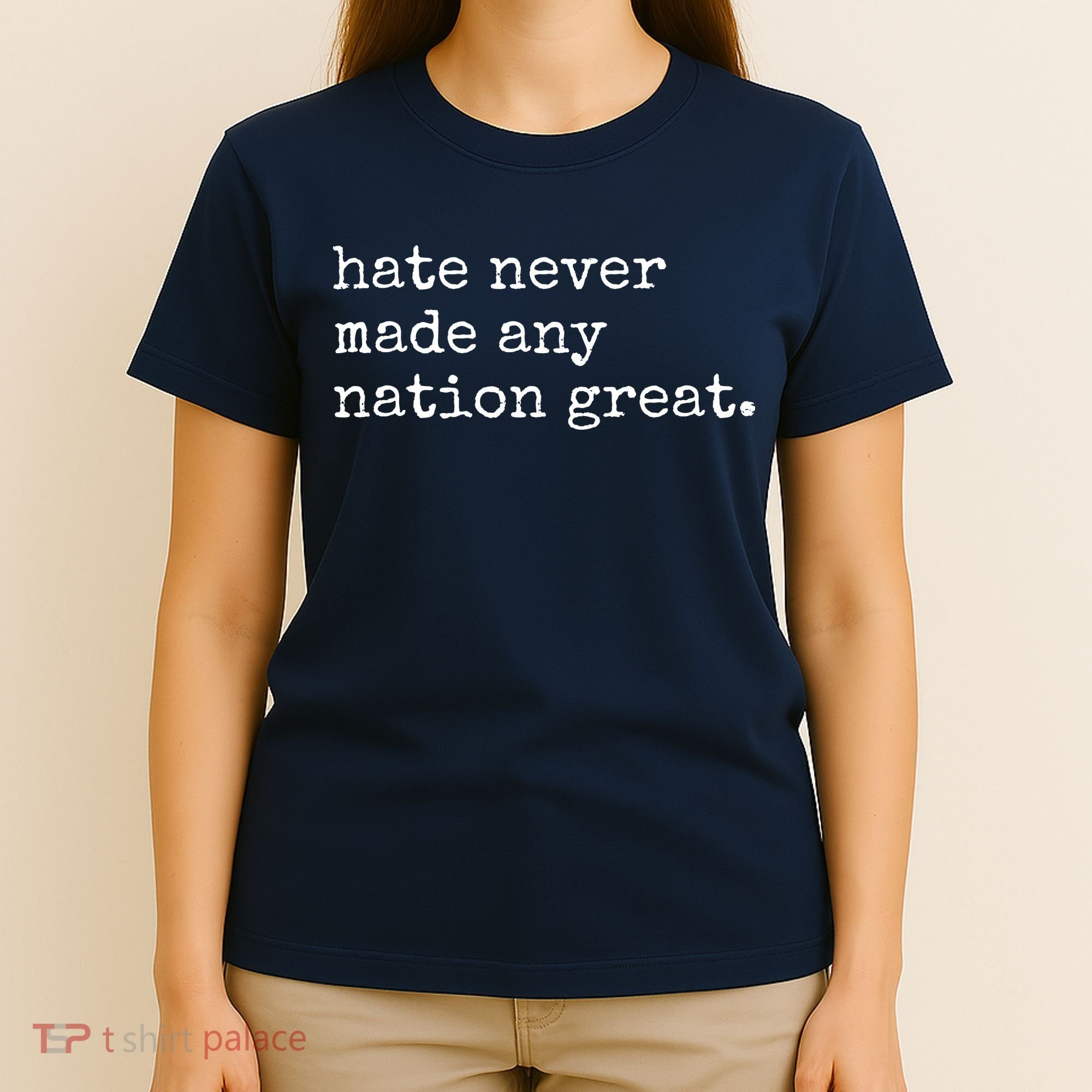 Hate Never Made Any Nation Great T-Shirt