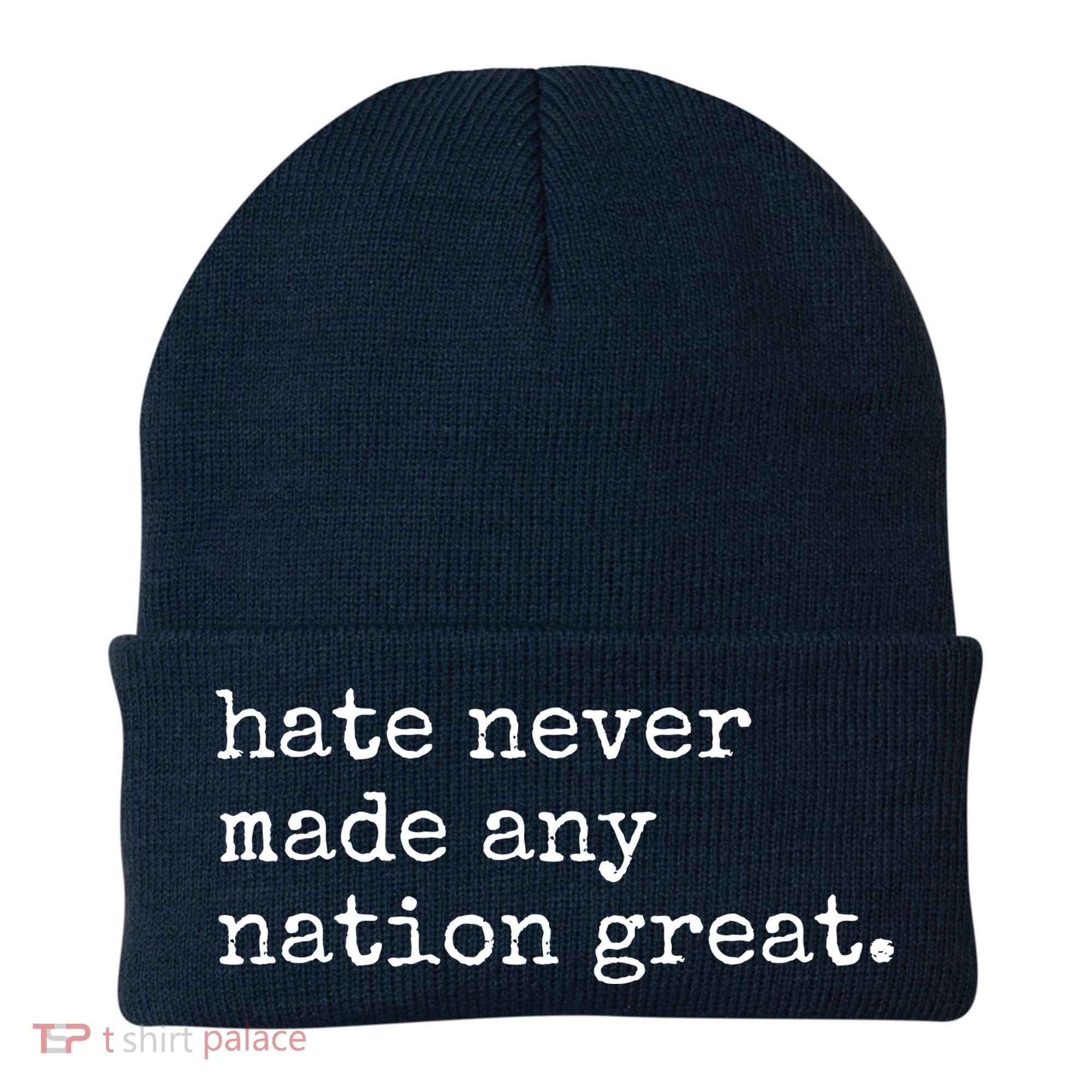 Hate Never Made Any Nation Great Beanie