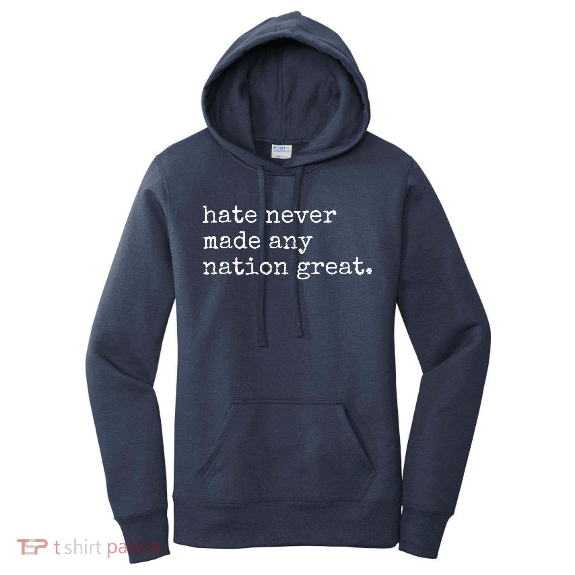 Hate Never Made Any Nation Great Women's Hoodie