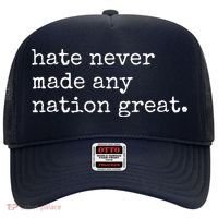 Hate Never Made Any Nation Great Hat thumb 0