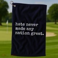 Hate Never Made Any Nation Great Golf Towel thumb 1
