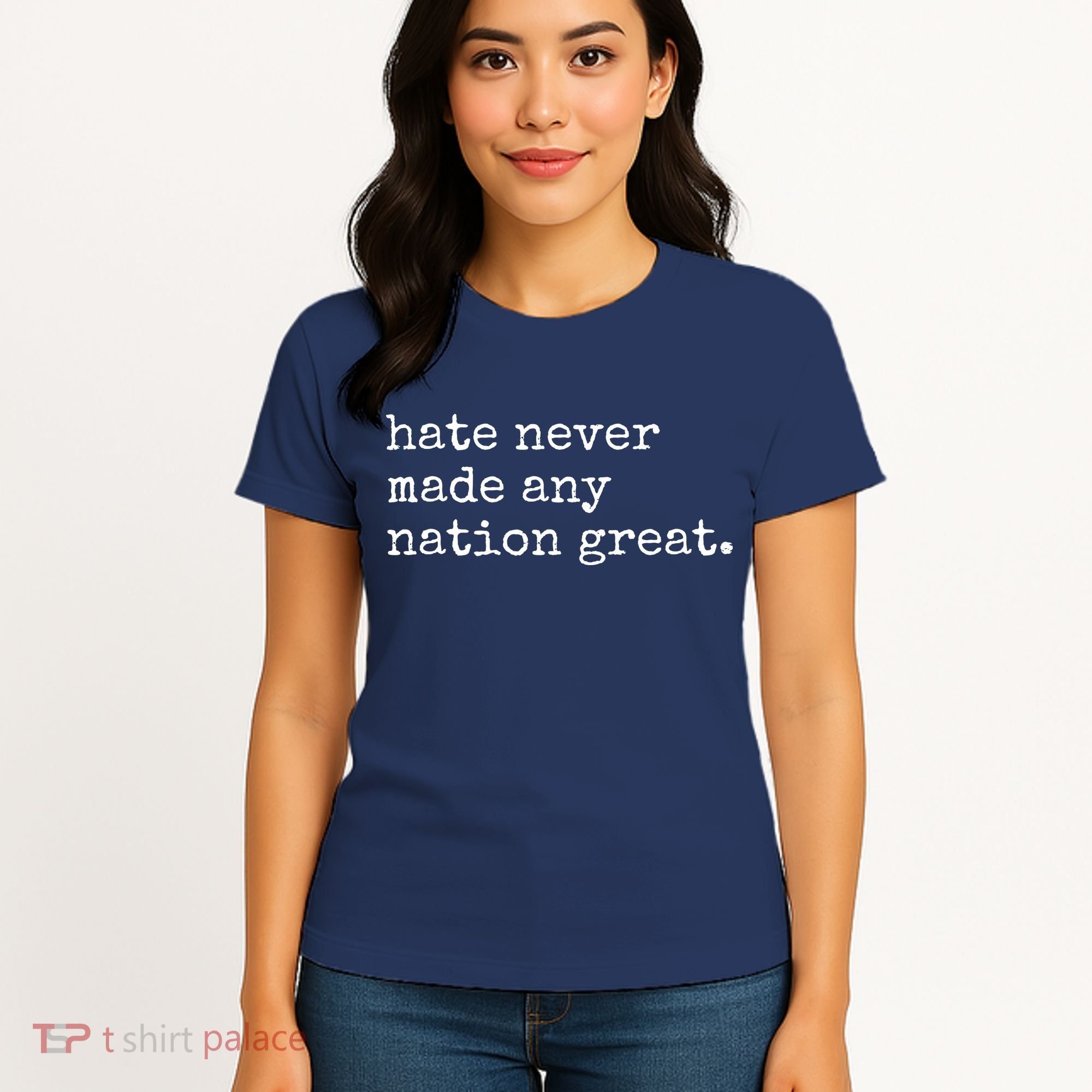 Hate Never Made Any Nation Great Women's T-Shirt