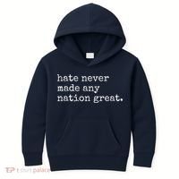 Hate Never Made Any Nation Great Kids Hoodie thumb 0