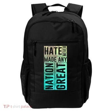 Hate Never Made Any Nation Great Political Protest Backpack