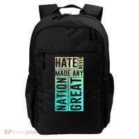 Hate Never Made Any Nation Great Political Protest Backpack thumb 0