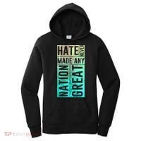 Hate Never Made Any Nation Great Political Protest Women's Hoodie thumb 0