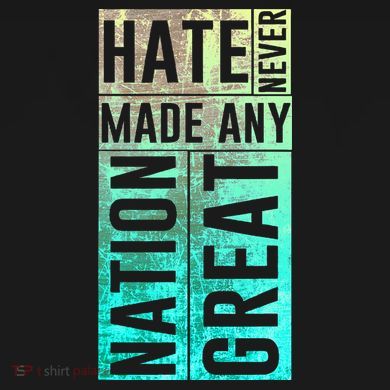 Hate Never Made Any Nation Great Political Protest Toddler Hoodie