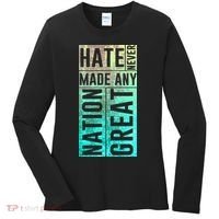 Hate Never Made Any Nation Great Political Protest Women's Long Sleeve Shirt thumb 0