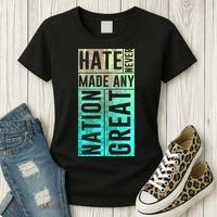 Hate Never Made Any Nation Great Political Protest Women's T-Shirt thumb 3